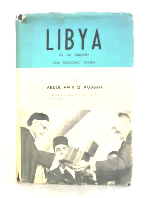 Libya: Its Oil Industry and Economic System