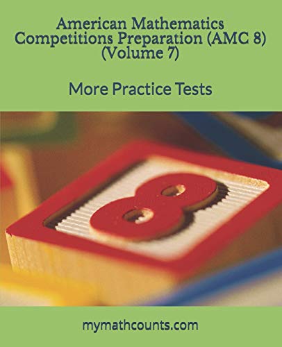 American Mathematics Competitions (AMC 8) Preparation (Volume 7)