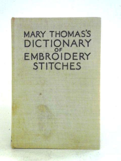 Mary Thomas's Dictionary of Embroidery Stitches