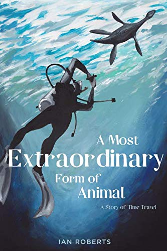 A Most Extraordinary Form of Animal: A Story of The Loch Ness Monster (Deeper Realms)