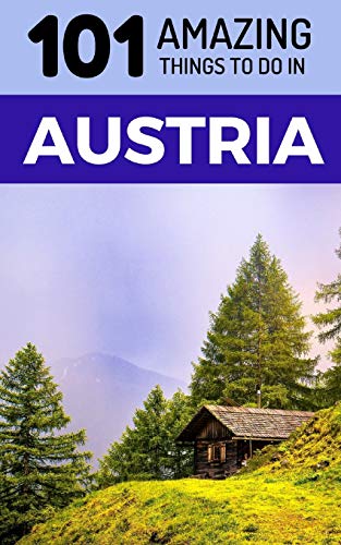101 Amazing Things to Do in Austria