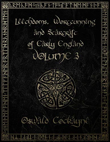 Leechdoms, Wortcunning, and Starcraft of Early England