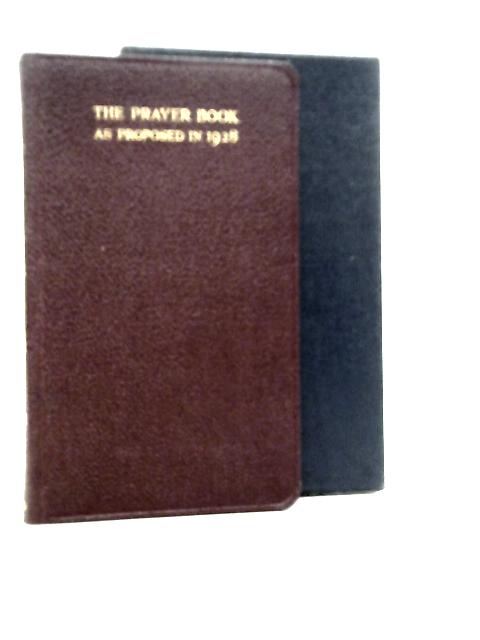 The Book of Common Prayer with the Additions and Deviations Proposed in 1928