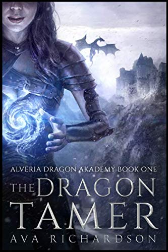 The Dragon Tamer (Alveria Dragon Akademy)