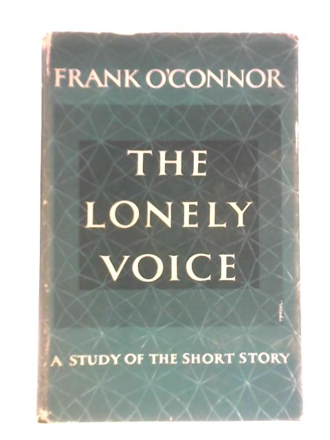 The Lonely Voice - A Study Of The Short Story