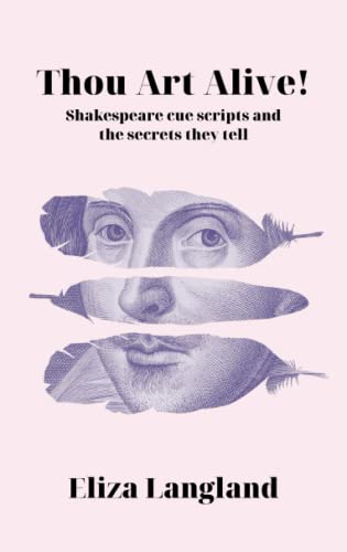 Thou Art Alive!: Shakespeare cue scripts and the secrets they tell