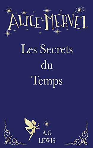 Alice Mervel, Les Secrets Du Temps
