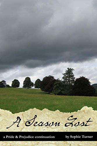 A Season Lost: A Pride & Prejudice Continuation (Constant Love)