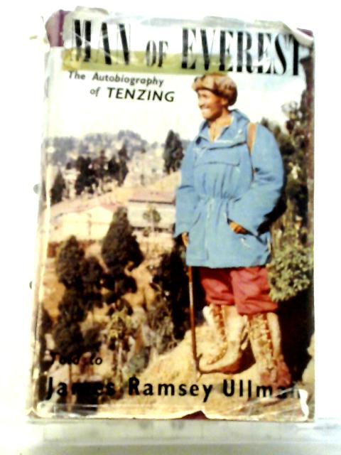 Man of Everest. The Autobiography of Tenzing told to James Ramsey Ullman.