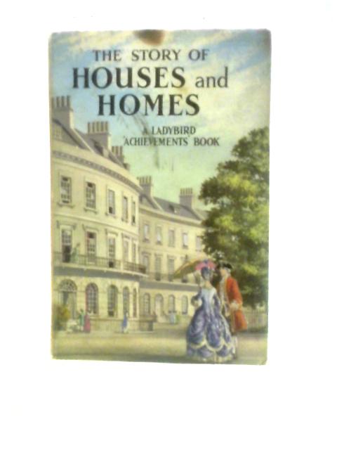 The Story Of Houses And Homes (Ladybird Achievements Books)