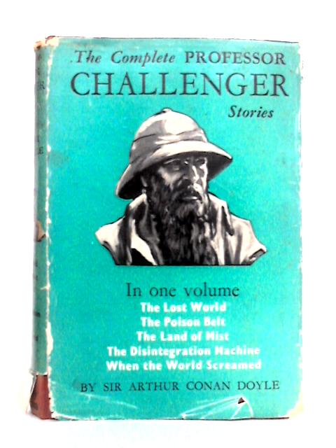 The Complete Professor Challenger Stories: The Lost World etc
