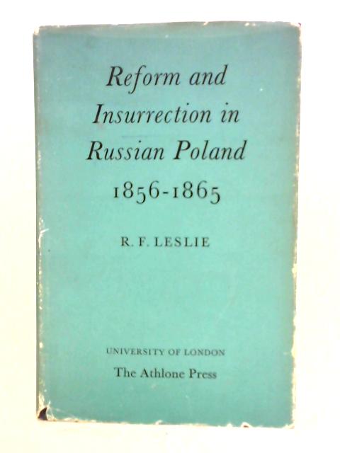 Reform and Insurrection in Russian Poland 1856-1865