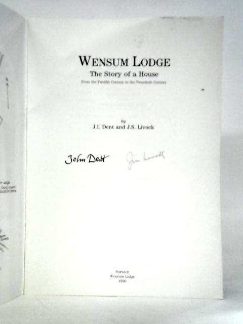 Wensum Lodge: The Story Of A House From The Twelfth Century To The Twentieth Century
