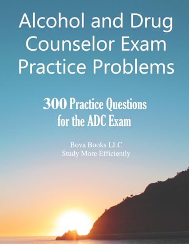 Alcohol and Drug Counselor Exam Practice Problems
