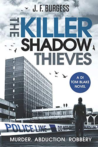 Killer Shadow Thieves : A Compelling Murder Mystery Full of Twists You Won't See Coming (DI Tom Blake Book 1)
