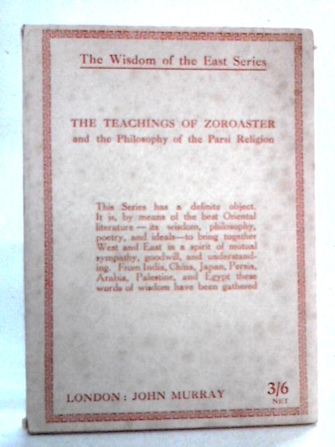 The Teachings Of Zoroaster And The Philosophy Of The Parsi Religion