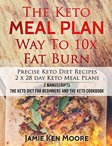 The Keto Meal Plan Way To 10x Fat Burn