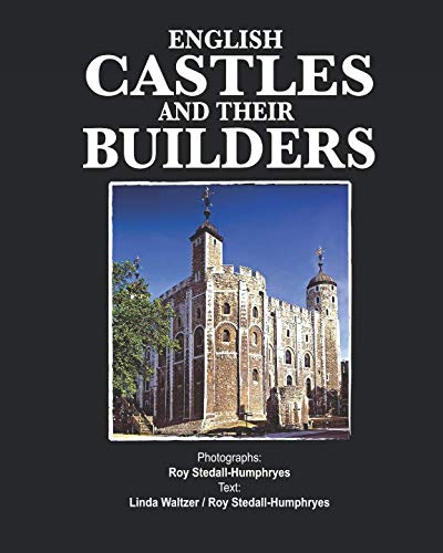 English Castles and their Builders (Medieval Castle Builders)
