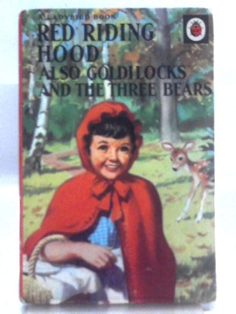 Red Riding Hood, also Goldilocks and the three bears