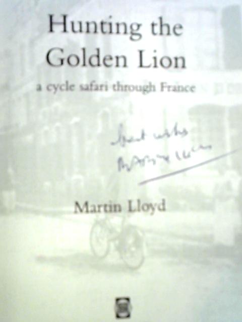 Hunting the Golden Lion: A Cycle Safari Through France