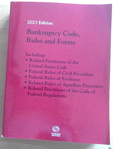 Bankruptcy Code, Rules and Forms - 2023 Edition