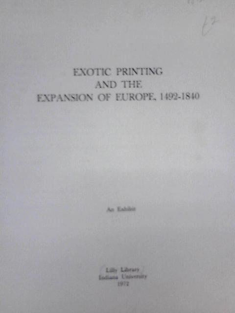 Exotic Printing And The Expansion Of Europe 1492-1840