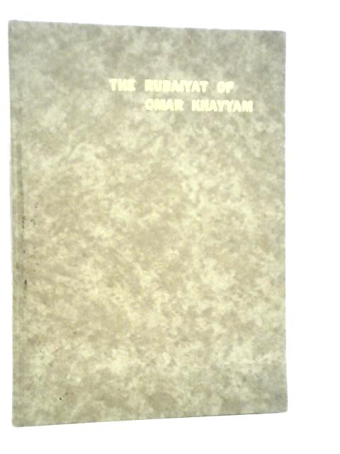 The Rubaiyat of Omar Khayyam, in English Verse