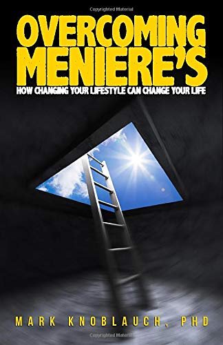 Overcoming Meniere's: How changing your lifestyle can change your life