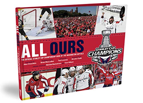 ALL OURS: The Washington Capitals Official Stanley Cup Championship Book