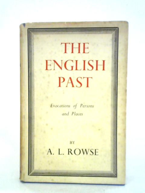 The English Past: Evocations Of Persons And Places