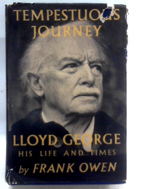 Tempestuous Journey; Lloyd George, His Life and Times. with 41 Photographs