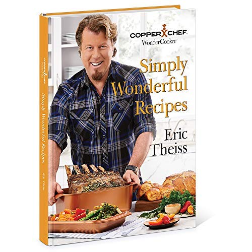 Copper Chef Wonder Cooker Cookbook – 110 Mouthwatering, Easy-to-Make Recipes for the 14-in-1 Crockpot, Steamer, Fryer, and Roasting Pan Wonder Cooker