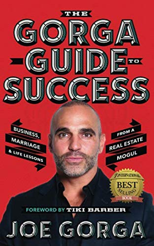 The Gorga Guide to Success: Business, Marriage, and Life Lessons from a Real Estate Mogul and Real Husband of New Jersey