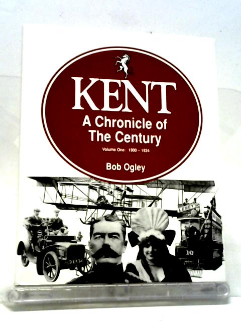 1900-24 Vol.I (Kent: A Chronicle of the Century)