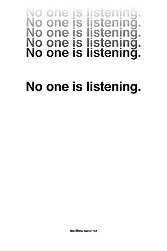No One is Listening