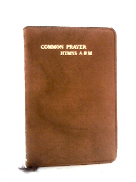 The Book of Common Prayer, Together with The Psalter or Psalms of David