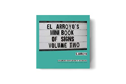 El Arroyo's Mini Book of Signs Volume Two