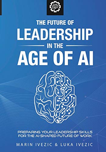 The Future of Leadership in the Age of AI