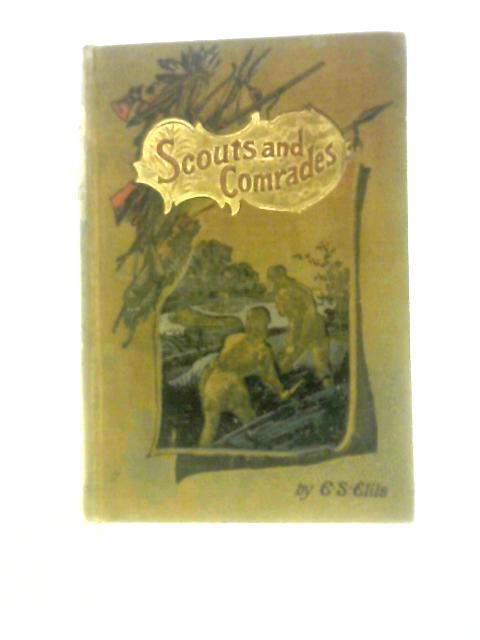 Scouts and Comrades or Tecumseh, Chief of the Shawanoes - a Tale of the War of 1812