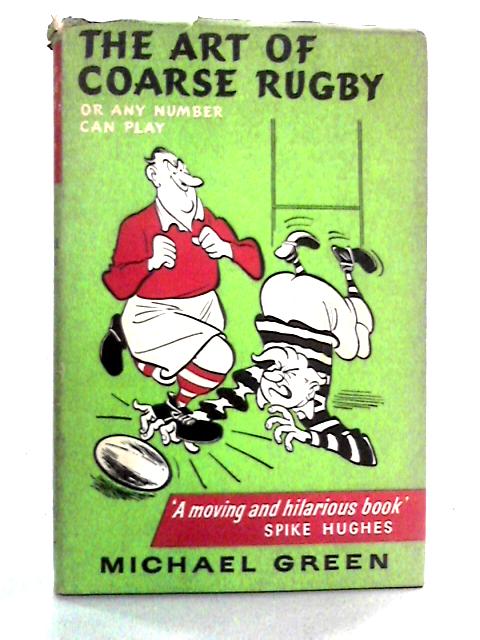 The Art Of Coarse Rugby