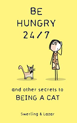 Be Hungry and other secrets to being a cat