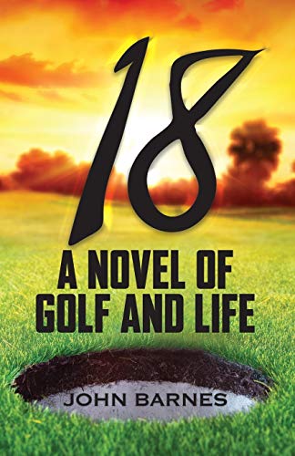 18: A Novel of Golf and Life