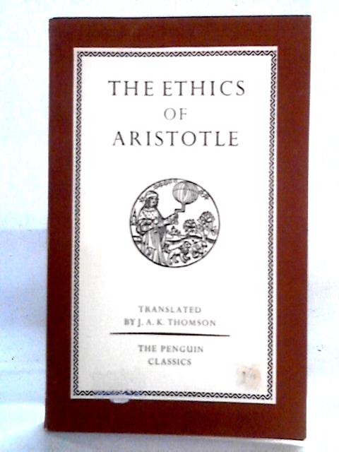 The Ethics of Aristotle: The Nicomachean Ethics