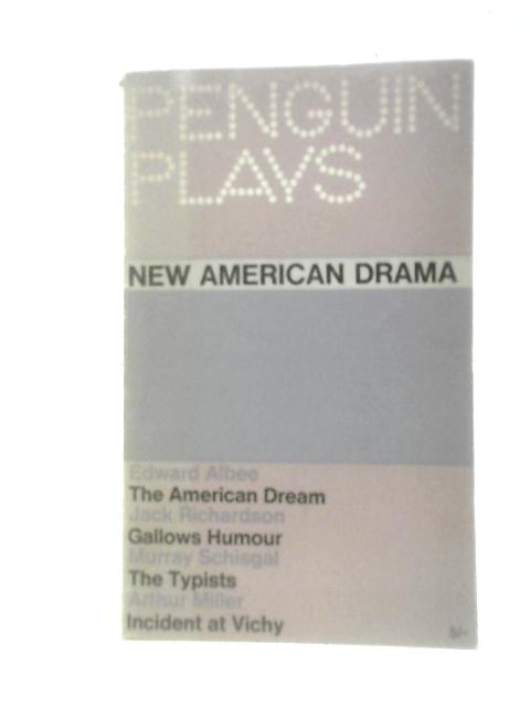 New American Drama: 'The American Dream', 'Gallows Humour', 'The Typists', 'Incident at Vichy' (Penguin Plays - PL66)