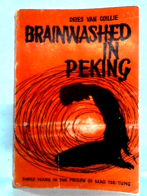 I Was Brainwashed In Peking