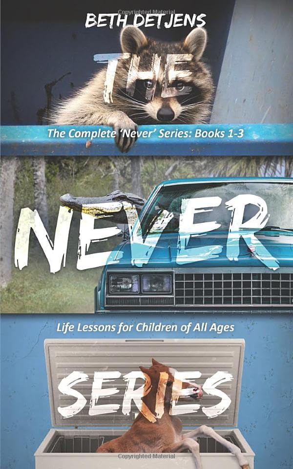 The Complete Never Series: Books 1-3: Life Lessons for Children of All Ages