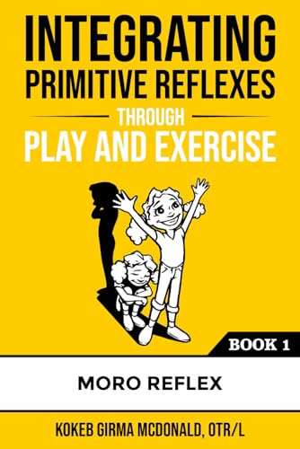 Integrating Primitive Reflexes Through Play and Exercise
