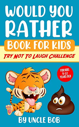 Would You Rather Book for Kids - Try Not to Laugh Challenge