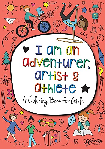 I Am an Adventurer, Artist & Athlete: A Coloring Book for Girls