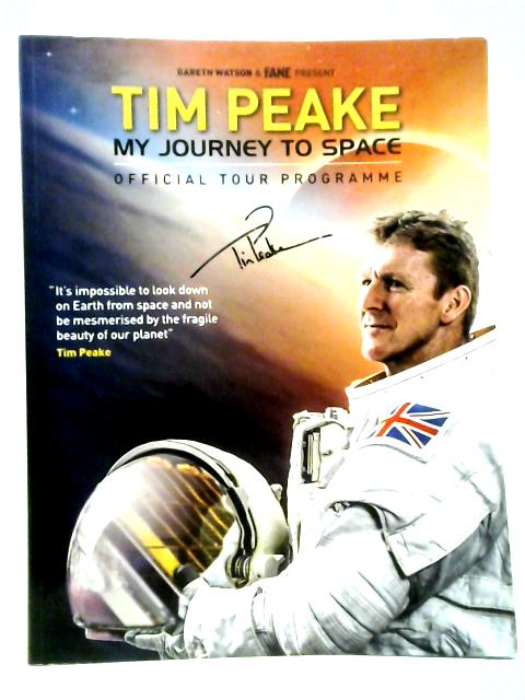 Tim Peake: My Journey to Space - Official Tour Programme